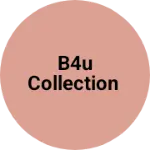 Business logo of B4U collection