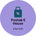 Business logo of Poshak e house