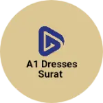 Business logo of A1 Dresses Surat