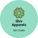 Business logo of SHIV APPARELS