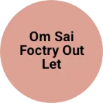 Business logo of Om sai foctry out let