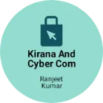 Business logo of Kirana and cyber communication