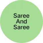Business logo of Saree and saree