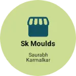 Business logo of SK moulds