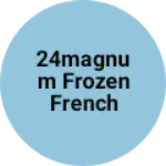 Business logo of 24magnum frozen french fries