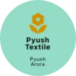 Business logo of Pyush Textile