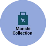 Business logo of Manshi collectios