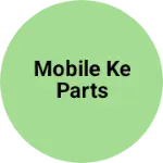 Business logo of Mobile ke parts