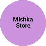 Business logo of Mishka store