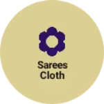 Business logo of Sarees cloth