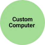 Business logo of Custom computer
