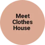 Business logo of Meet clothes house