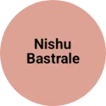 Business logo of Nishu bastrale