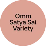 Business logo of OMM SATYA SAI VARIETY STORE