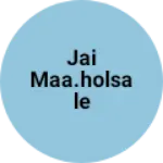 Business logo of Jai maa.holsale