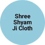 Business logo of Shree shyam ji cloth store