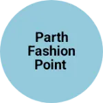 Business logo of Parth fashion point