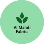 Business logo of Al Mahdi fabric