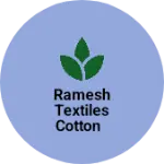 Business logo of Ramesh textiles cotton