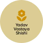 Business logo of Yadav Vastaya shishi chouraha Auras