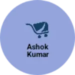 Business logo of Ashok kumar