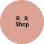 Business logo of R R Shop