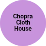 Business logo of Chopra cloth house