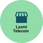 Business logo of LAXMI TELECOM