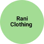 Business logo of Rani clothing