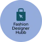 Business logo of Fashion designer hubb