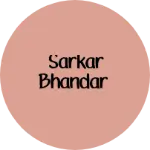 Business logo of Sarkar Bhandar