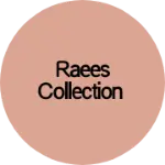 Business logo of Raees collection