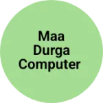 Business logo of Maa Durga computer