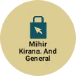 Business logo of Mihir kirana. And General stores
