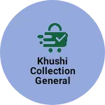 Business logo of Khushi collection general store