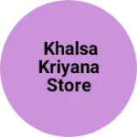 Business logo of Khalsa kriyana Store