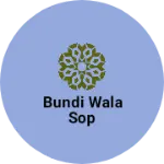 Business logo of Bundi wala sop