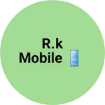 Business logo of R.k mobile 📱