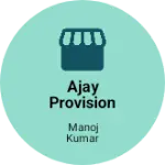 Business logo of Ajay provision Store