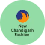 Business logo of New Chandigarh fashion