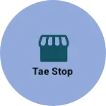 Business logo of Tae stop