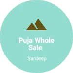 Business logo of Puja whole sale
