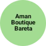 Business logo of Aman boutique bareta