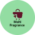 Business logo of MALTI FRAGRANCE