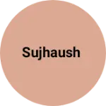 Business logo of Sujhaush
