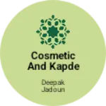 Business logo of Cosmetic and kapde ka
