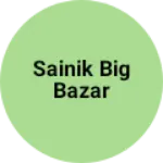 Business logo of Sainik Big Bazar