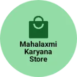 Business logo of Mahalaxmi karyana store
