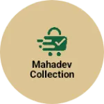 Business logo of Mahadev Collection