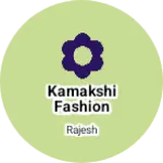 Business logo of Kamakshi fashion clothes